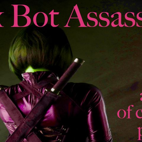 Sex Bot Assassins, Episode 1