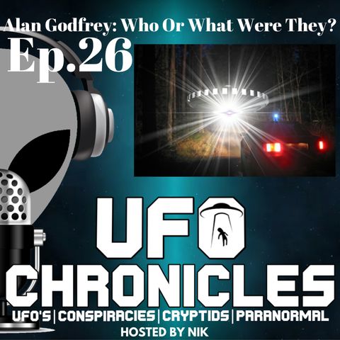 Ep.26 Alan Godfrey Who or What Were They