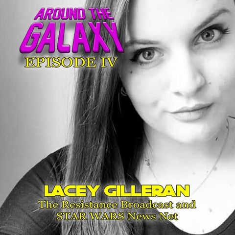 Episode 4 - Lacey Gilleran talks Fandom, #Reylo and SW Celebration