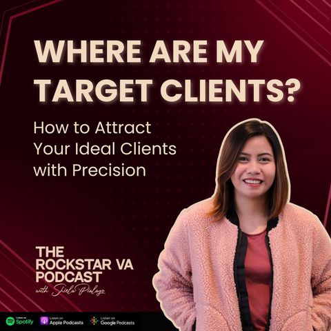 #51 Where Are My Target Clients? How to Attract Your Ideal Clients with Precision