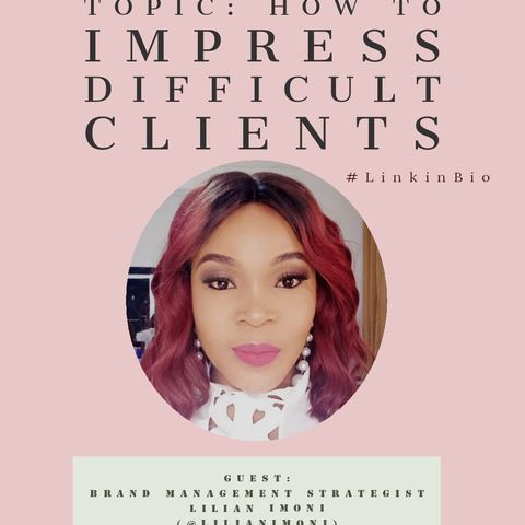How to Impress difficult clients and much more!- Lagos Nigeria