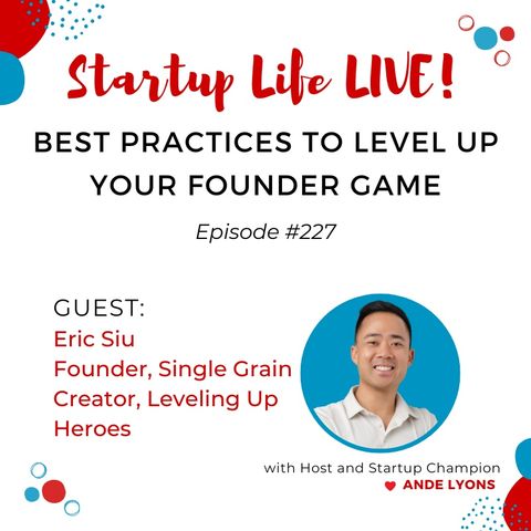 EP 227 Best Practices to Level Up Your Founder Game