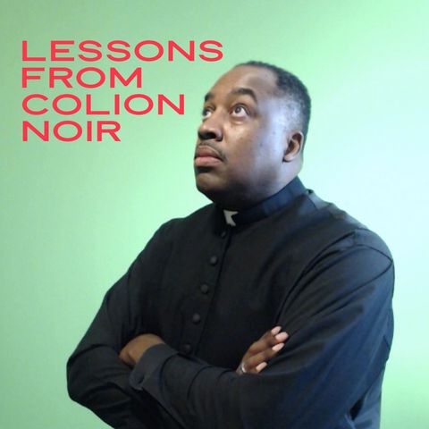 Lessons from Colion Noir