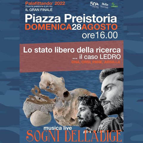 Piazza Preistoria - 28 agosto 2022 - Sogni dell'Adige