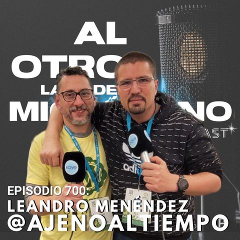 700. El podcasting de @ajenoaltiempo y cómo cambió su vida