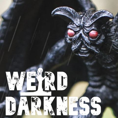 “I MET A MONSTER: REAL STORIES OF CRYPTID ENCOUNTERS” and More True Paranormal Tales! #WeirdDarkness