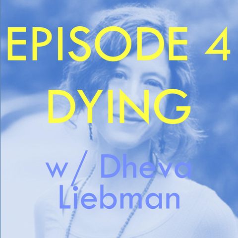 Ep 4 - How do you feel about dying?