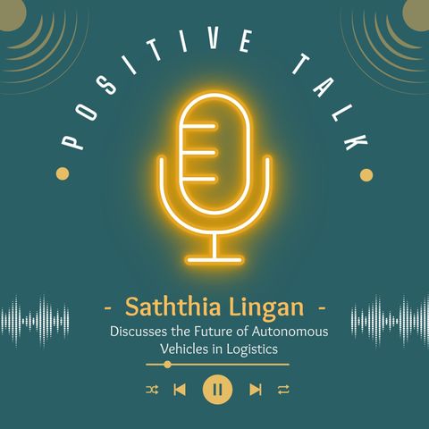 Saththia Lingan Discusses the Future of Autonomous Vehicles in Logistics