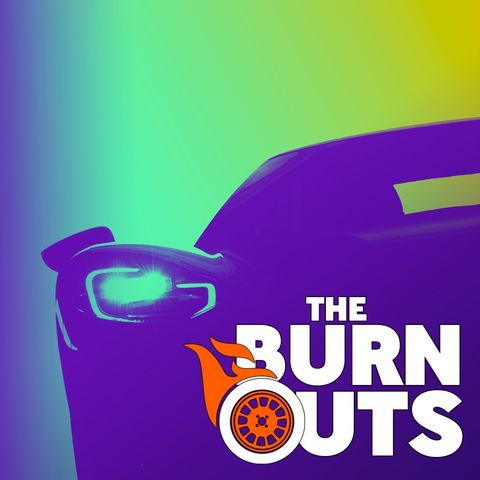 Burnouts Episode 74