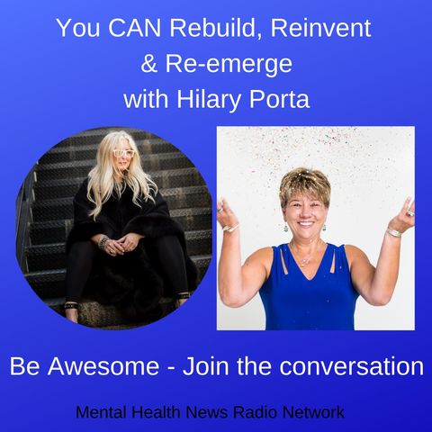 You CAN Rebuild, Reinvent & Re-emerge with Hilary Porta