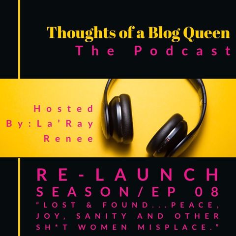 RS EP 08 Lost & Found: Peace, Joy, Sanity and other sh*t women misplace.