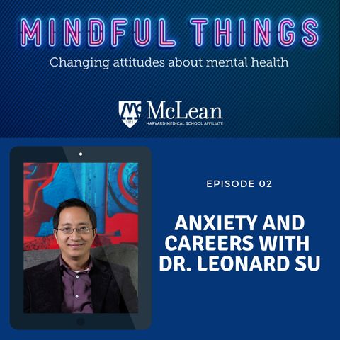 Anxiety and Careers with Dr. Leonard Su