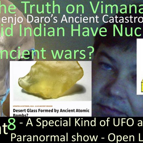 Live Special 2024 -08- A Special Kind of UFO & Paranormal Show-Openlines+Vimana's,Mohenjo Daro Nukes