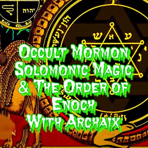 Solomic Runes 253. Unfiltered Esoterica: Occult Mormon Solomonic Magic & The Order Of ...