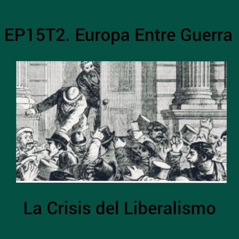 15- Europa Entre Guerra La Crisis del Liberalismo