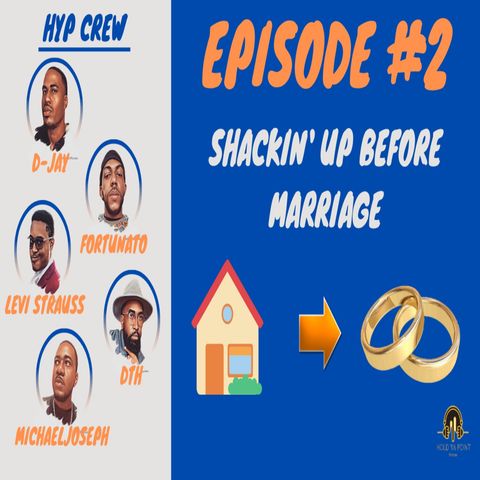Episode 2: Shackin' Up Before Marriage