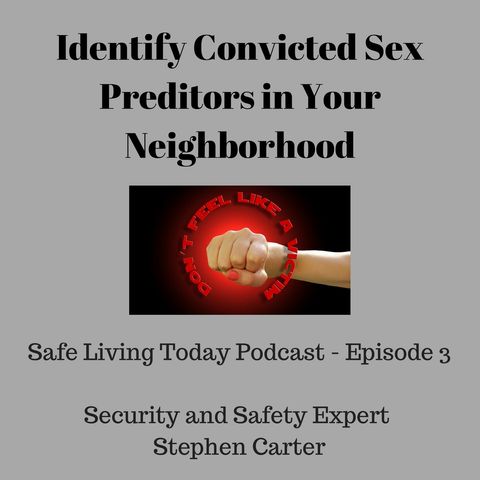 ID Convicted Sex Predators in Your Neighborhood and Stay Safe