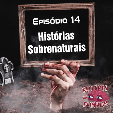 Episódio 14 - Histórias Sobrenaturais - Reclames do Plim Plim