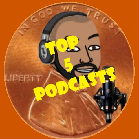 Episode #41 Top 5 Podcasts
