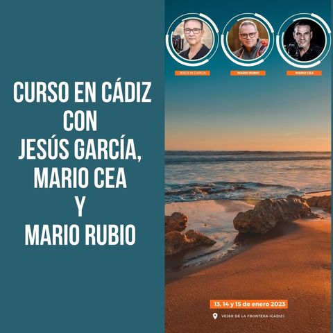 Curso en Cádiz con Jesús García, Mario Cea y Mario Rubio