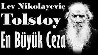 En Büyük Ceza  Lev Nikolayeviç TOLSTOY sesli öykü tek parça