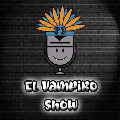 El penacho show - el vampiro show