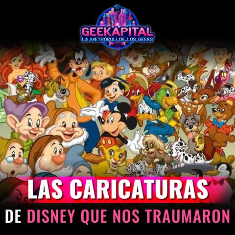 Las caricaturas de Disney que nos traumaron