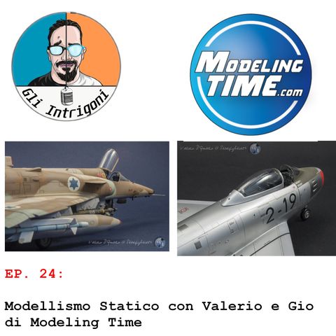 #24 Modellismo Statico con Valerio e Gio di Modeling Time