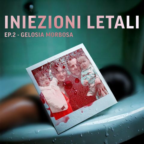 EP. 2 - Gelosia morbosa