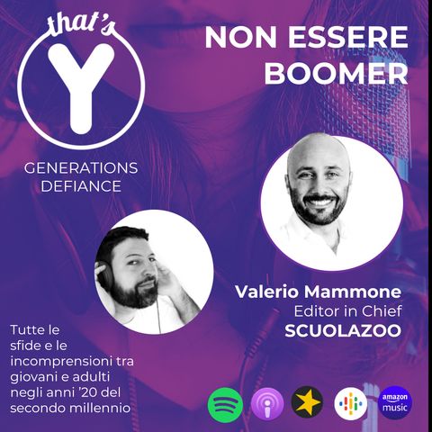 "Non essere Boomer" con Valerio Mammone SCUOLAZOO [Generations Defiance]