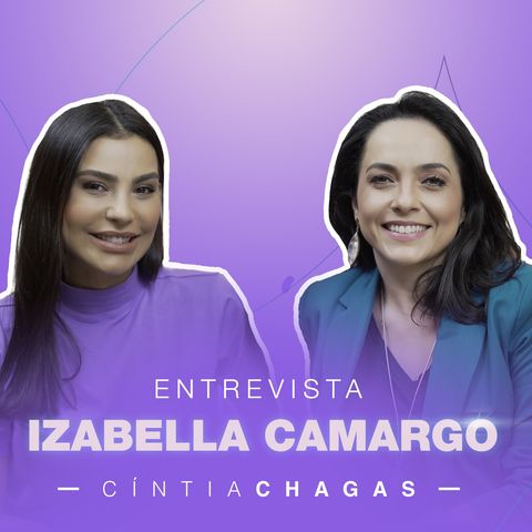 Entrevista com Izabella Camargo