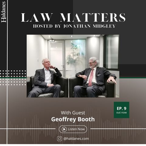 Haldanes Law Matters With Guest Geoffrey Booth