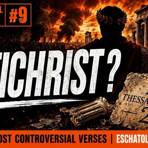#9 The Antichrist Passage Everyone Gets Wrong