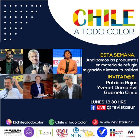 Chile a Todo Color: Analizamos las propuestas presidenciales sobre #Refugio #Migración e #Interculturalidad j