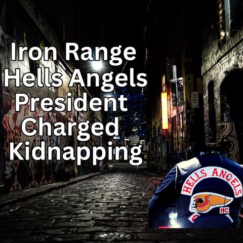 Iron Range Hells Angels President Charged with Kidnapping Assault