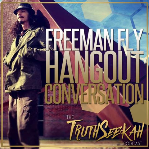 Conspiracy Talk | Freeman Fly Hangout Conversation