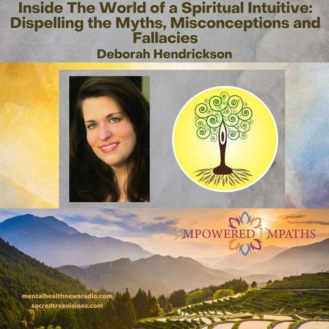 Inside The World of a Spiritual Intuitive: Dispelling the Myths, Misconceptions and Fallacies