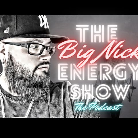 The Big Nick Energy Show EP1