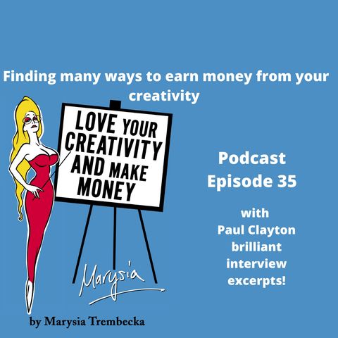 36. Finding many ways to earn money from your creativity, with Paul Clayton interview excerpts