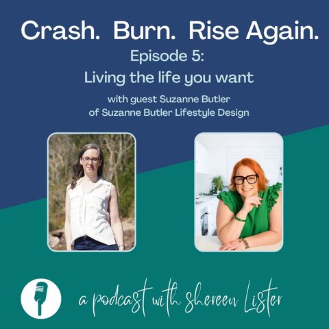 Episode 5 - Living the life you want with guest Suzanne Butler