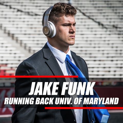 You Are Not a Finished Product | Jake Funk - Running Back @ The University of Maryland