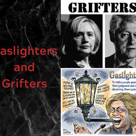 Gaslighters & Grifters