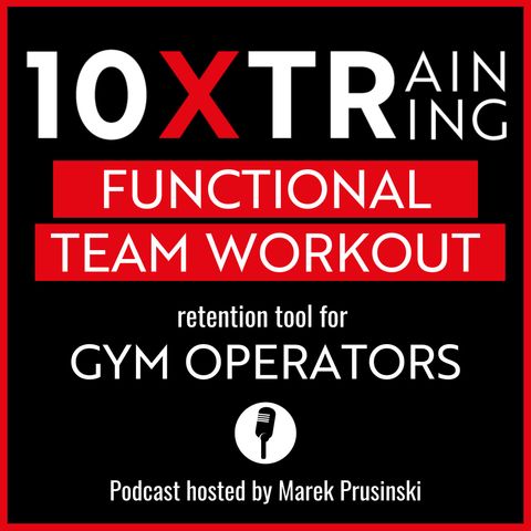 4: Maximizing Your Impact as a Trainer: The Benefits of Becoming a 10XTraining Coach | Marek Prusinski