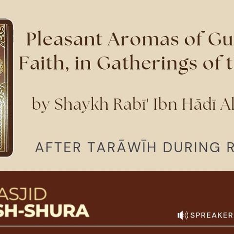 Pleasant Aromas of Guidance & Faith in Gatherings of the Qur'an; Majlis Twelve