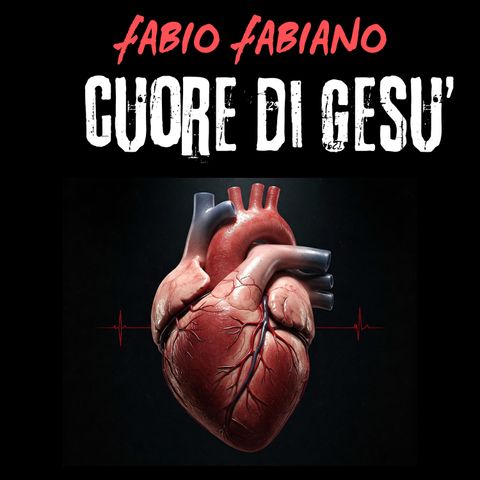 Cuore di Gesù - 20° Capitolo