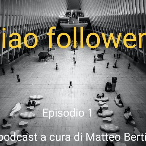 Inaugurazione Canale Podcast "Ciao Followers"