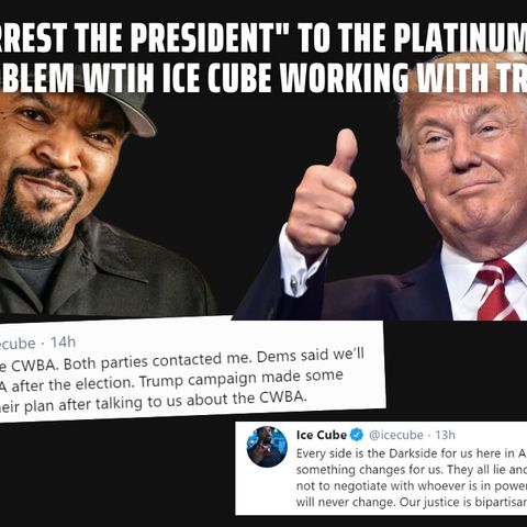 10.15 | From "Arrest the President" to the Platinum Plan": The Problemw with Ice Cube Working With Trump