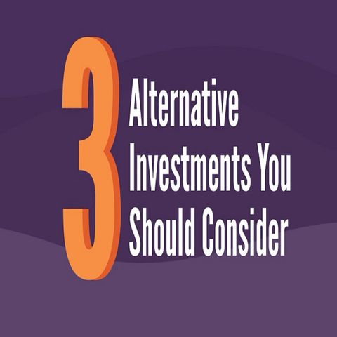 3 Alternative Investments You Should Consider