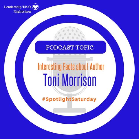 Interesting Facts About Author Toni Morrison | Lakeisha McKnight