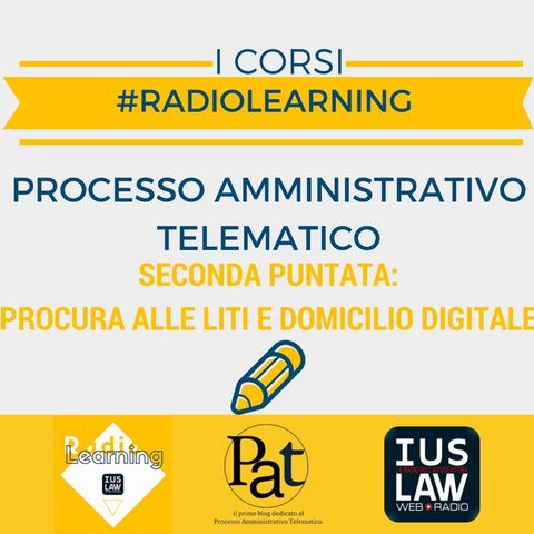 #RadioLearning - PAT il Corso. Puntata 2: procura alle liti e domicilio digitale